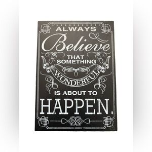 Painted wood sign “Always Believe…” H14”xW10”xD1.25”